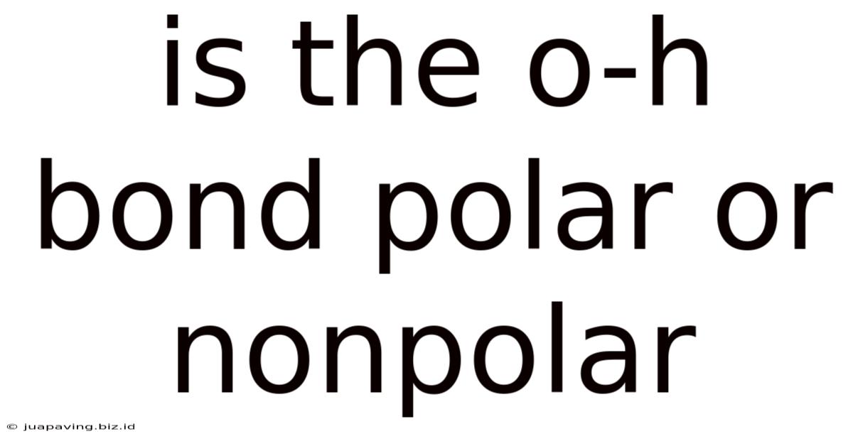 Is The O-h Bond Polar Or Nonpolar