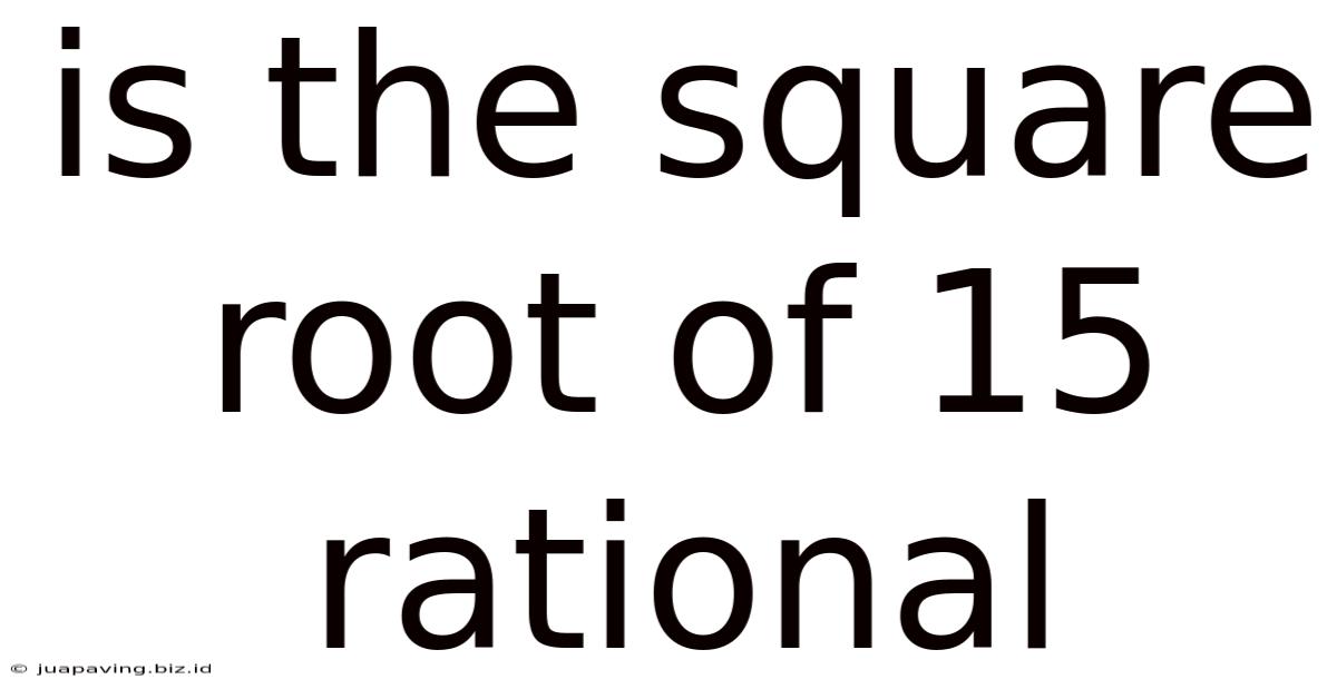 Is The Square Root Of 15 Rational