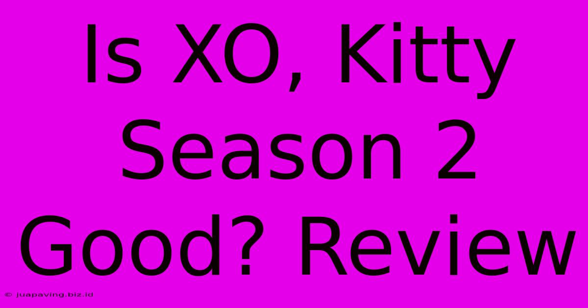 Is XO, Kitty Season 2 Good? Review