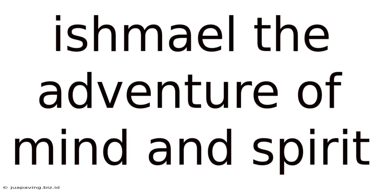 Ishmael The Adventure Of Mind And Spirit