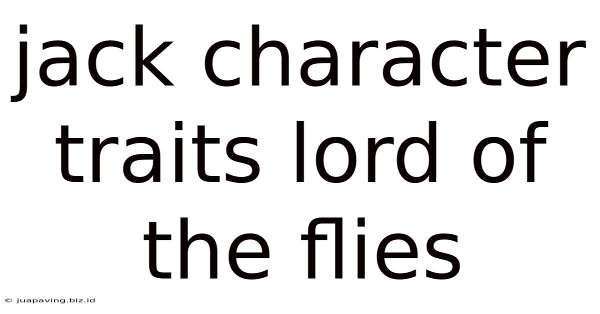 Jack Character Traits Lord Of The Flies