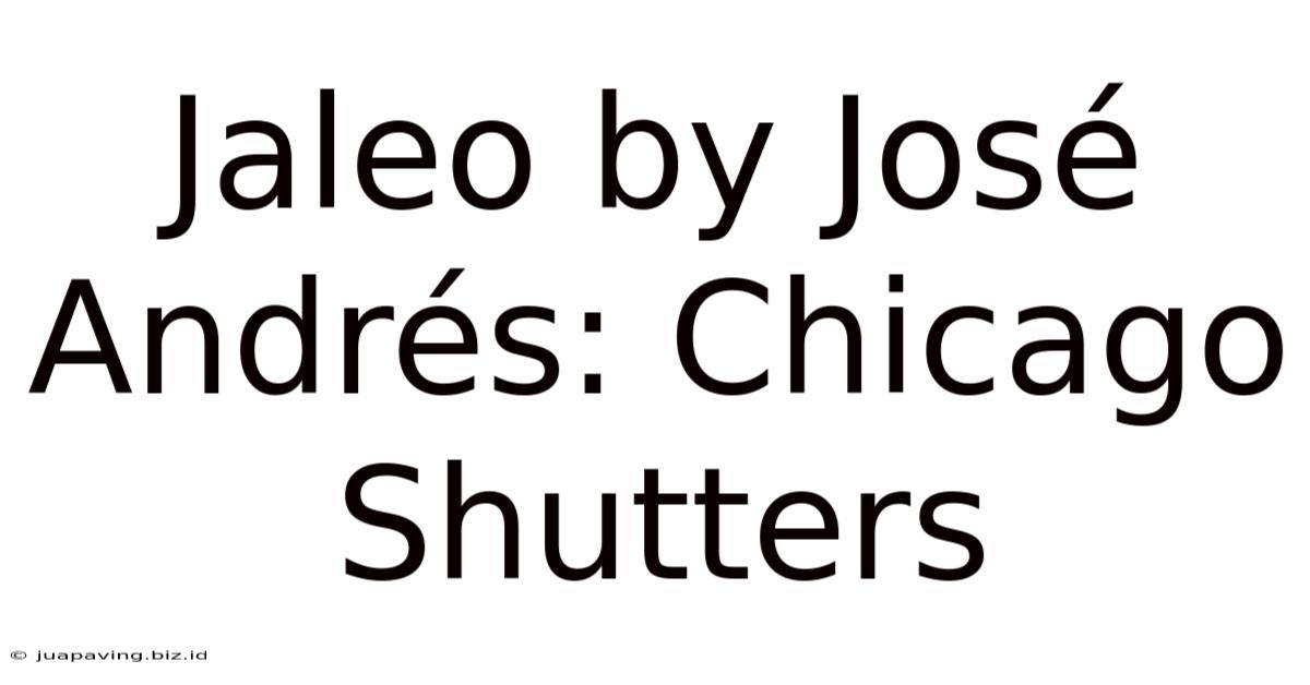 Jaleo By José Andrés: Chicago Shutters