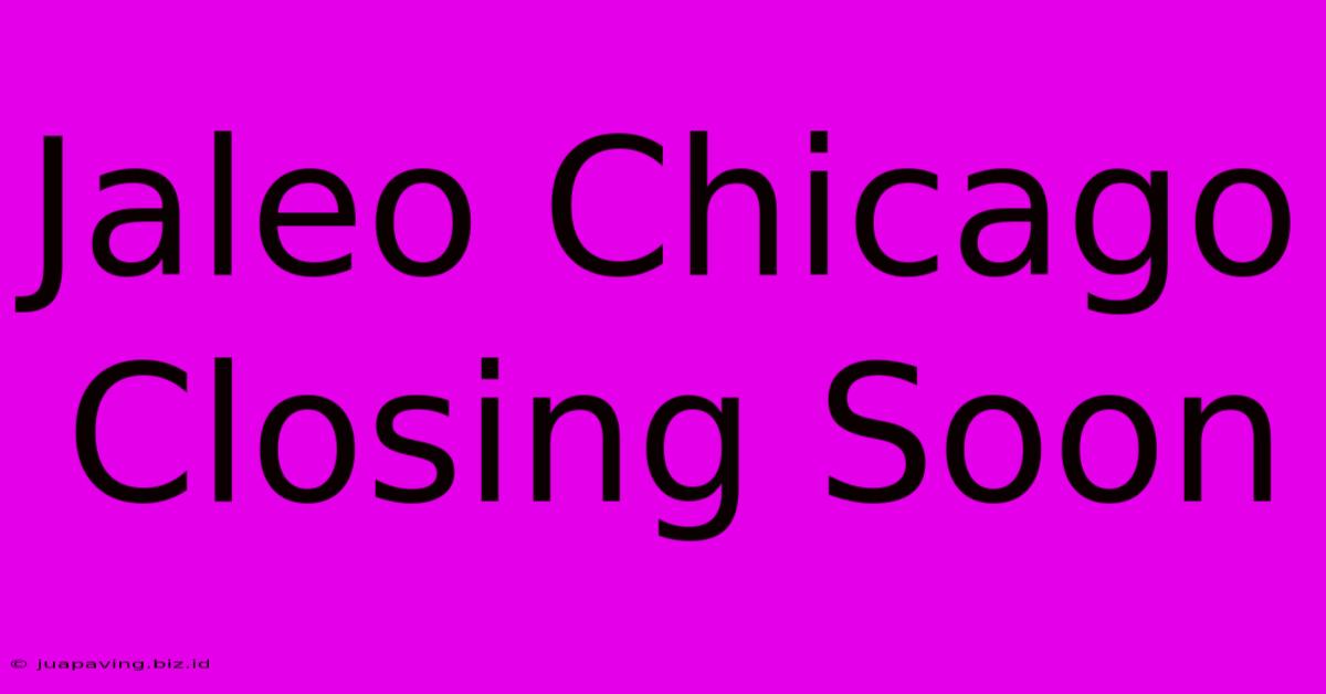 Jaleo Chicago Closing Soon