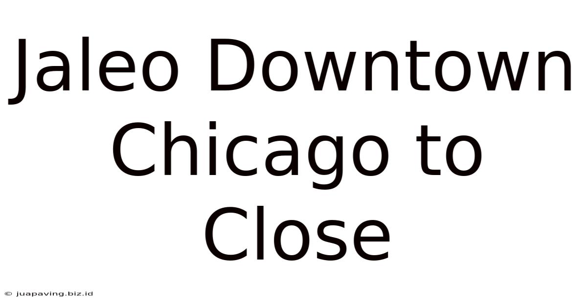 Jaleo Downtown Chicago To Close