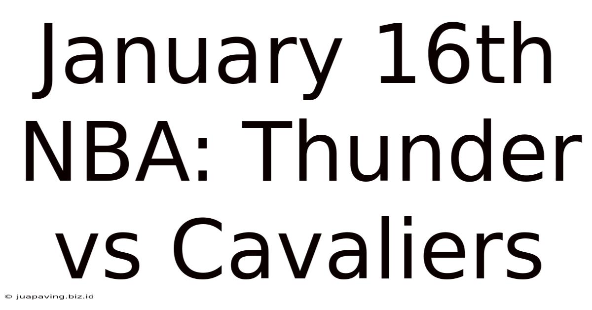 January 16th NBA: Thunder Vs Cavaliers