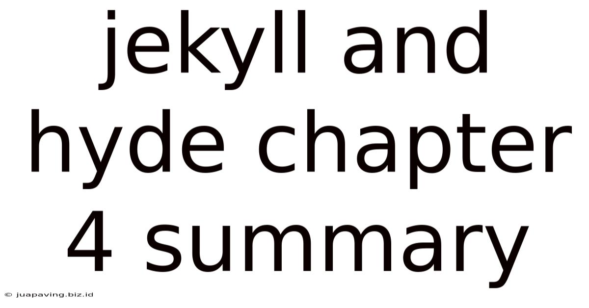 Jekyll And Hyde Chapter 4 Summary