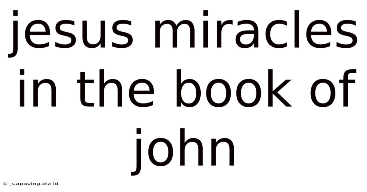 Jesus Miracles In The Book Of John