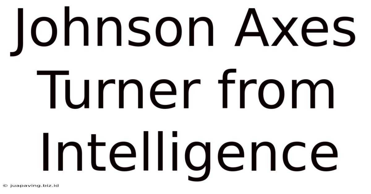 Johnson Axes Turner From Intelligence