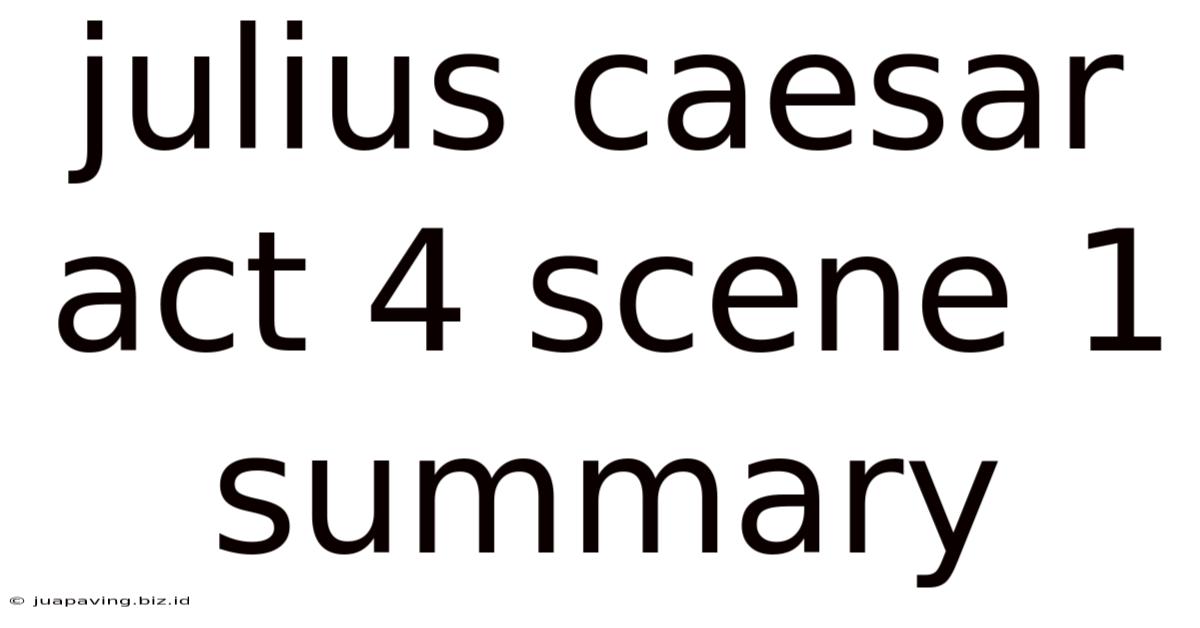 Julius Caesar Act 4 Scene 1 Summary