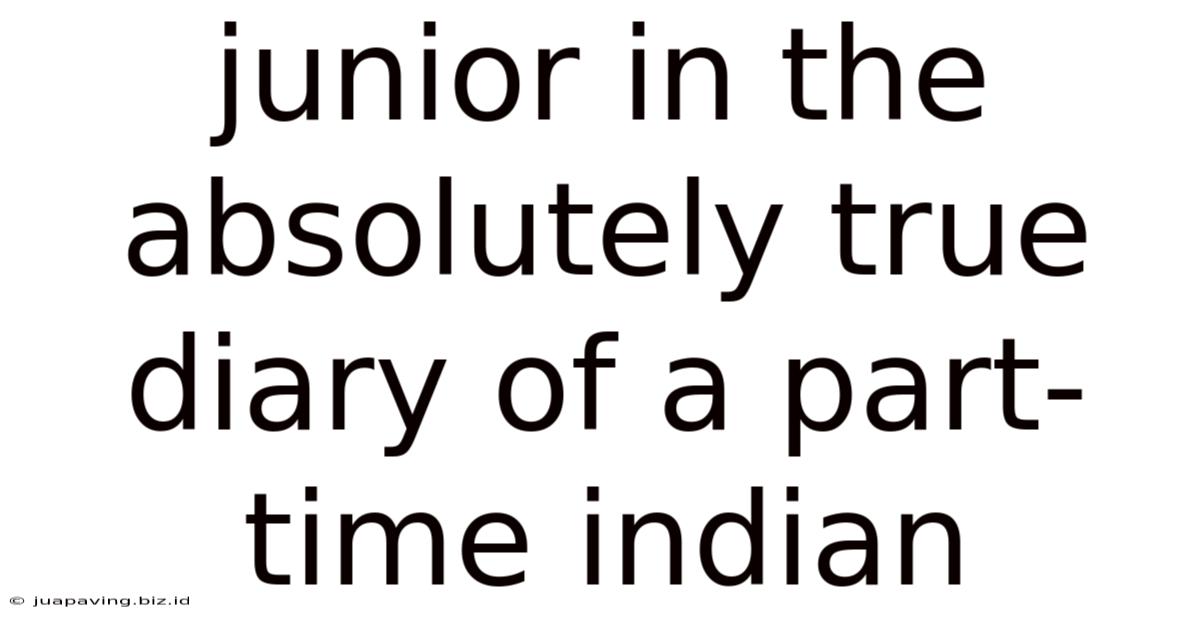 Junior In The Absolutely True Diary Of A Part-time Indian