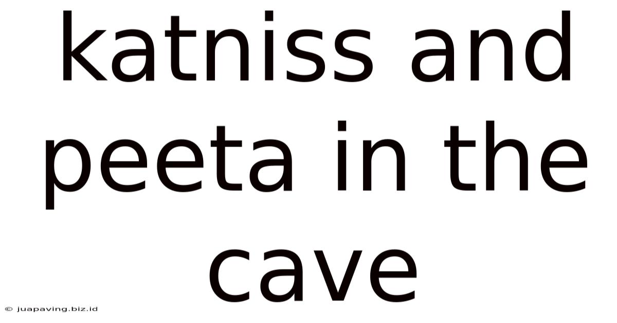 Katniss And Peeta In The Cave