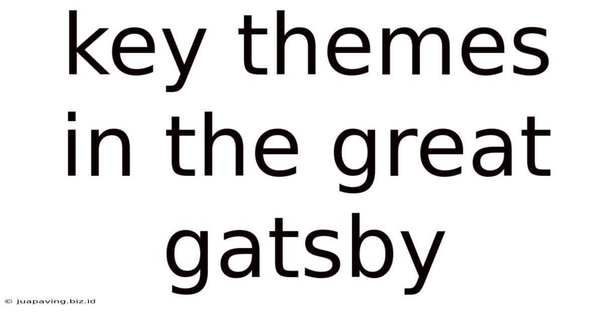 Key Themes In The Great Gatsby