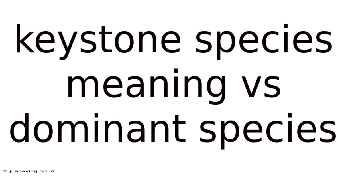 Keystone Species Meaning Vs Dominant Species