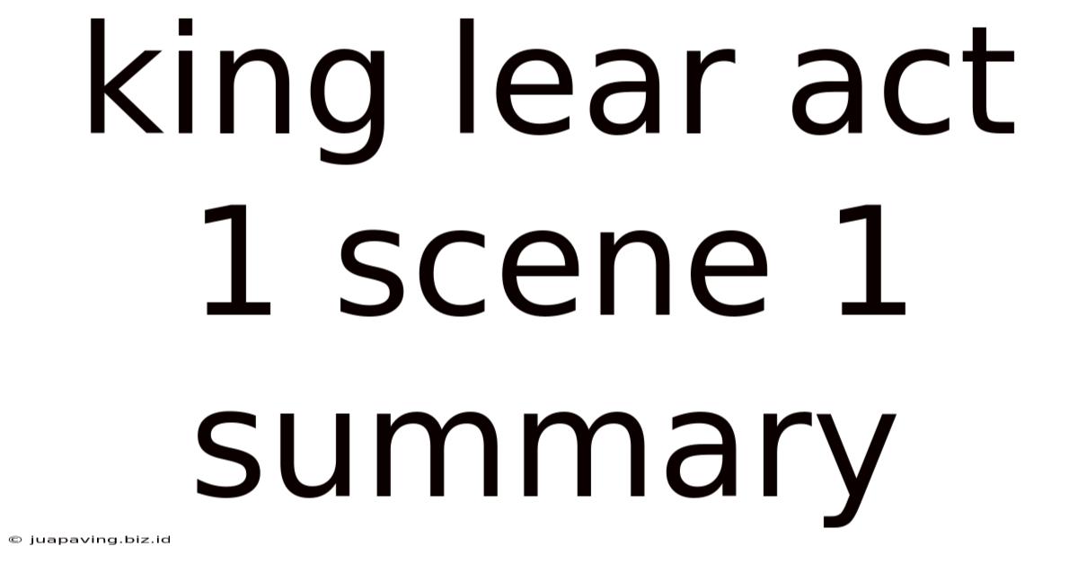 King Lear Act 1 Scene 1 Summary