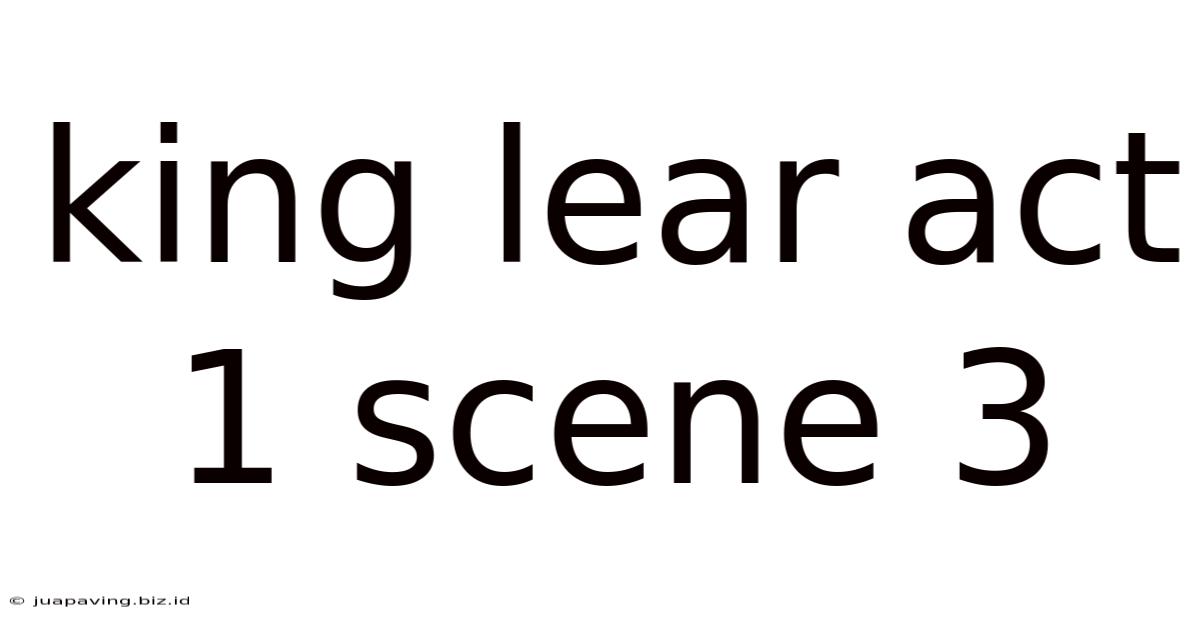 King Lear Act 1 Scene 3