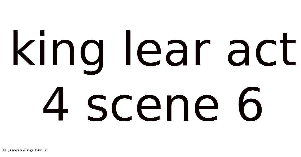 King Lear Act 4 Scene 6