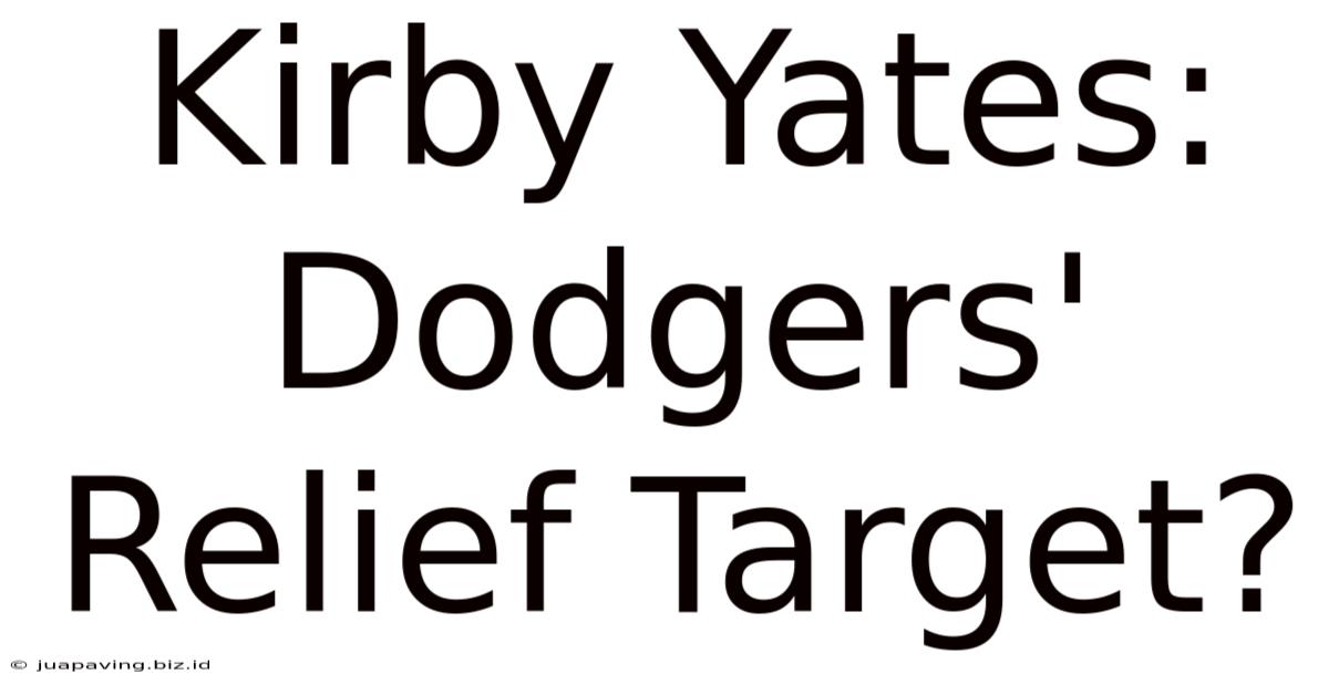 Kirby Yates: Dodgers' Relief Target?