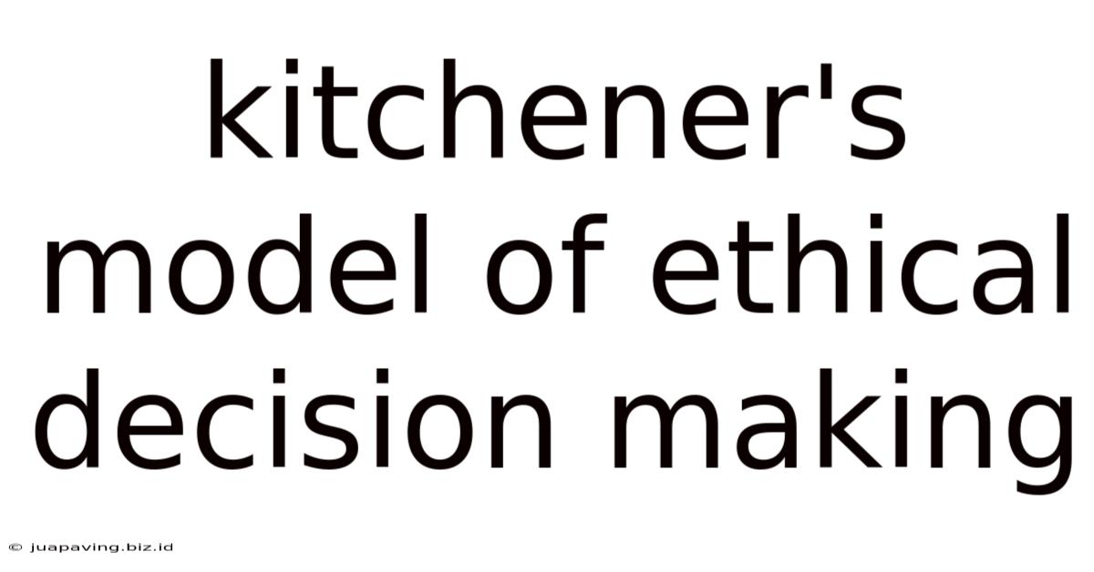 Kitchener's Model Of Ethical Decision Making
