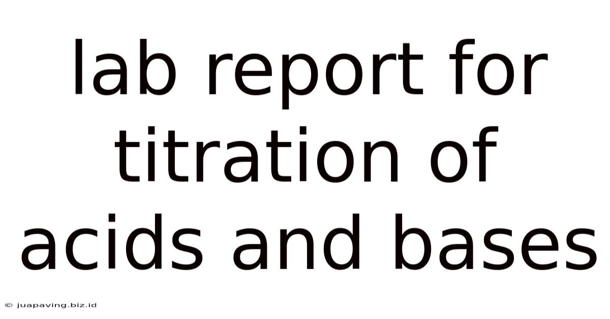 Lab Report For Titration Of Acids And Bases