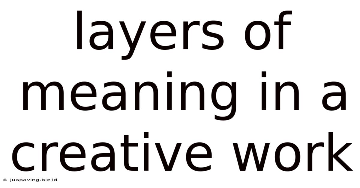 Layers Of Meaning In A Creative Work