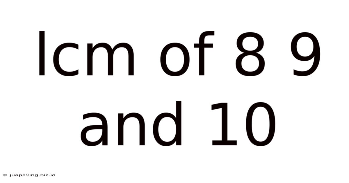 Lcm Of 8 9 And 10