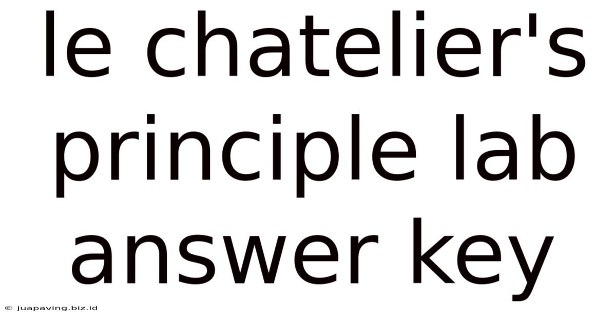 Le Chatelier's Principle Lab Answer Key