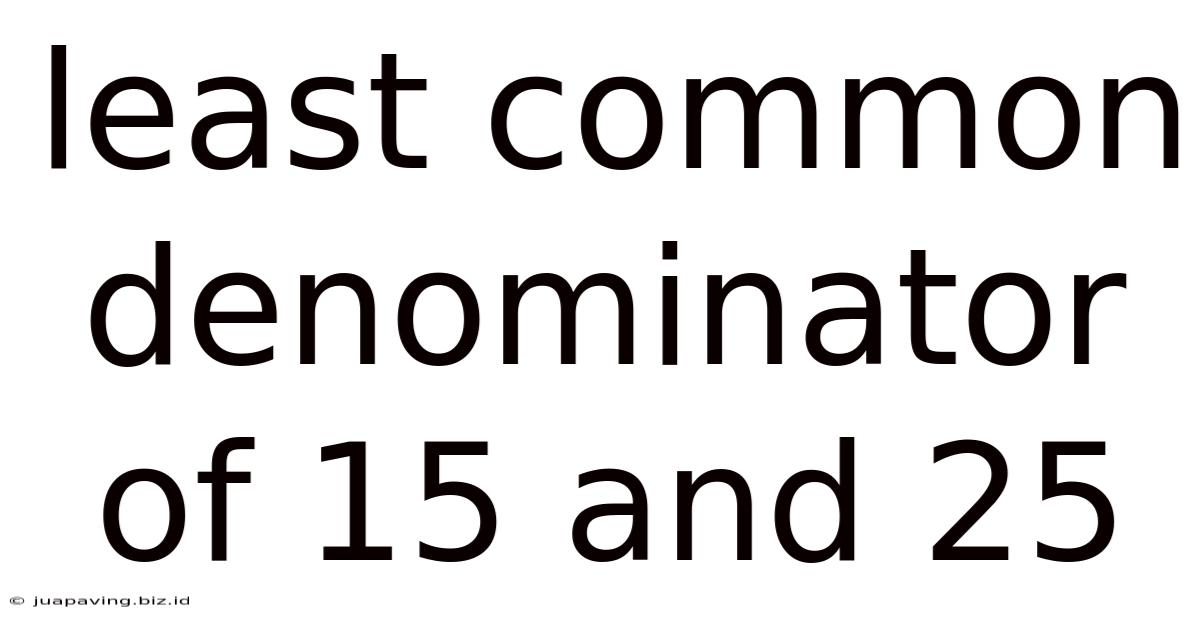 Least Common Denominator Of 15 And 25