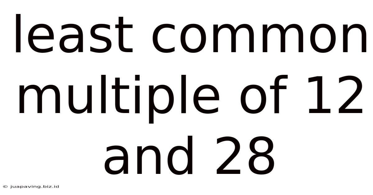 Least Common Multiple Of 12 And 28