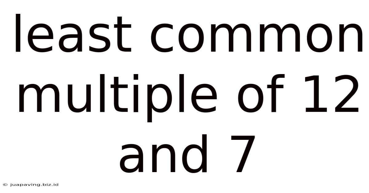 Least Common Multiple Of 12 And 7