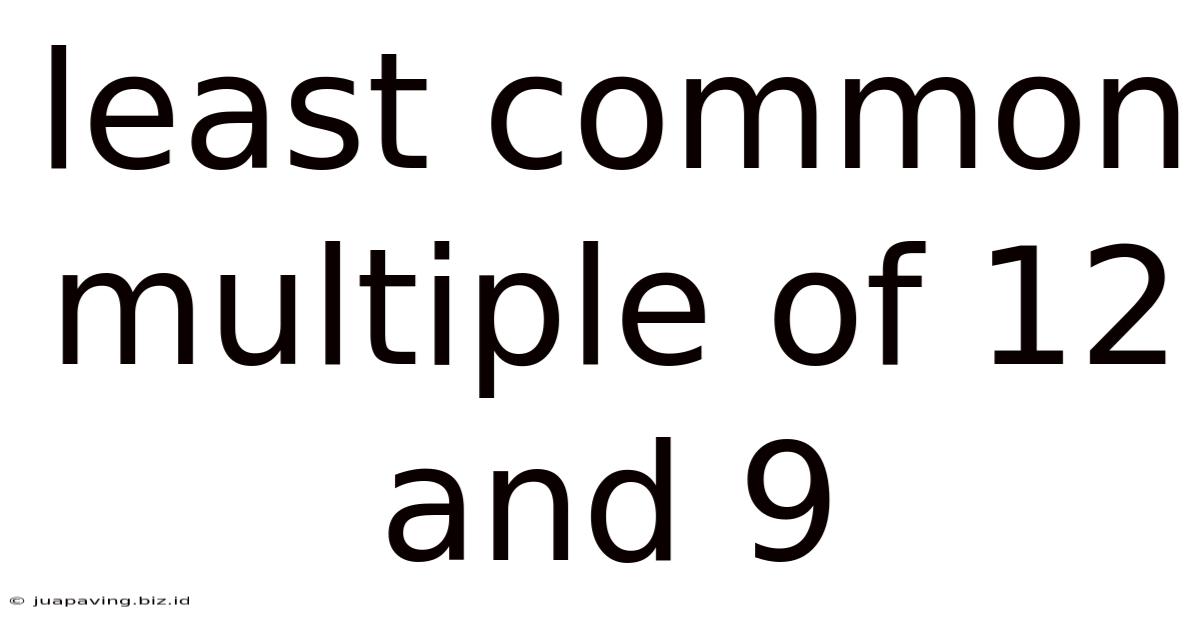 Least Common Multiple Of 12 And 9