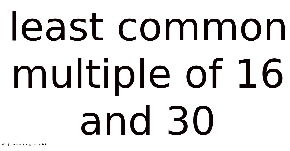 Least Common Multiple Of 16 And 30