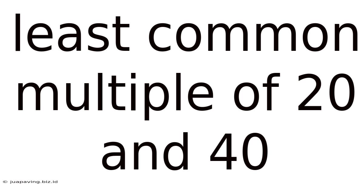 Least Common Multiple Of 20 And 40