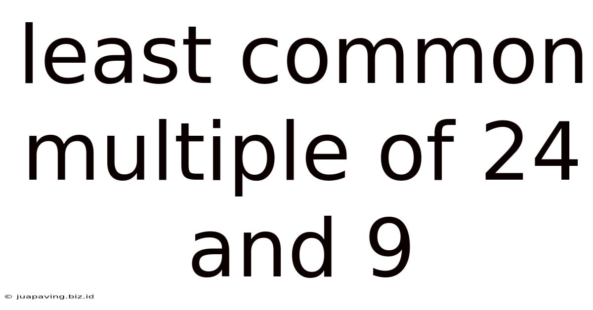 Least Common Multiple Of 24 And 9