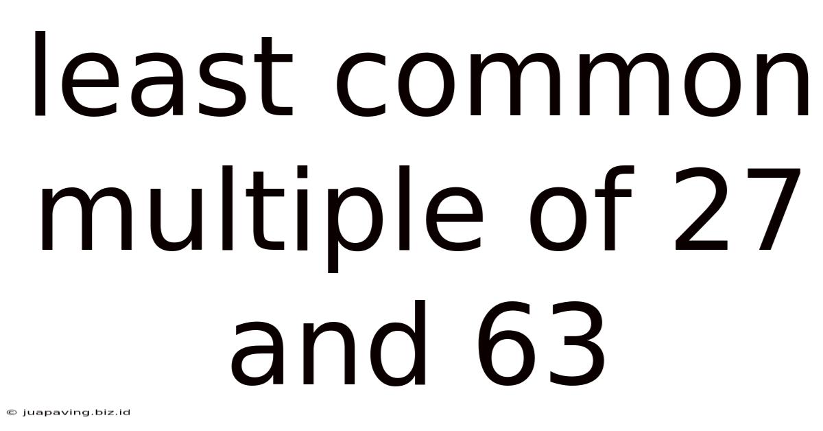 Least Common Multiple Of 27 And 63