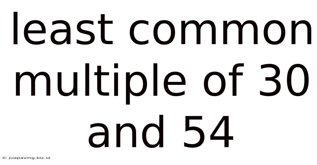 Least Common Multiple Of 30 And 54
