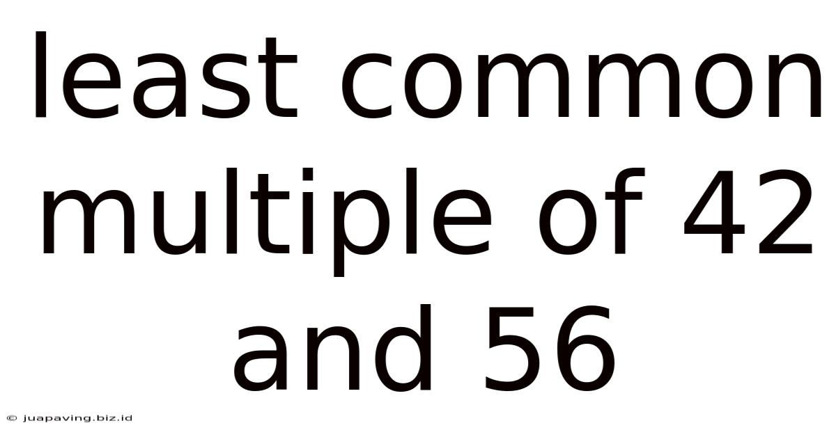 Least Common Multiple Of 42 And 56