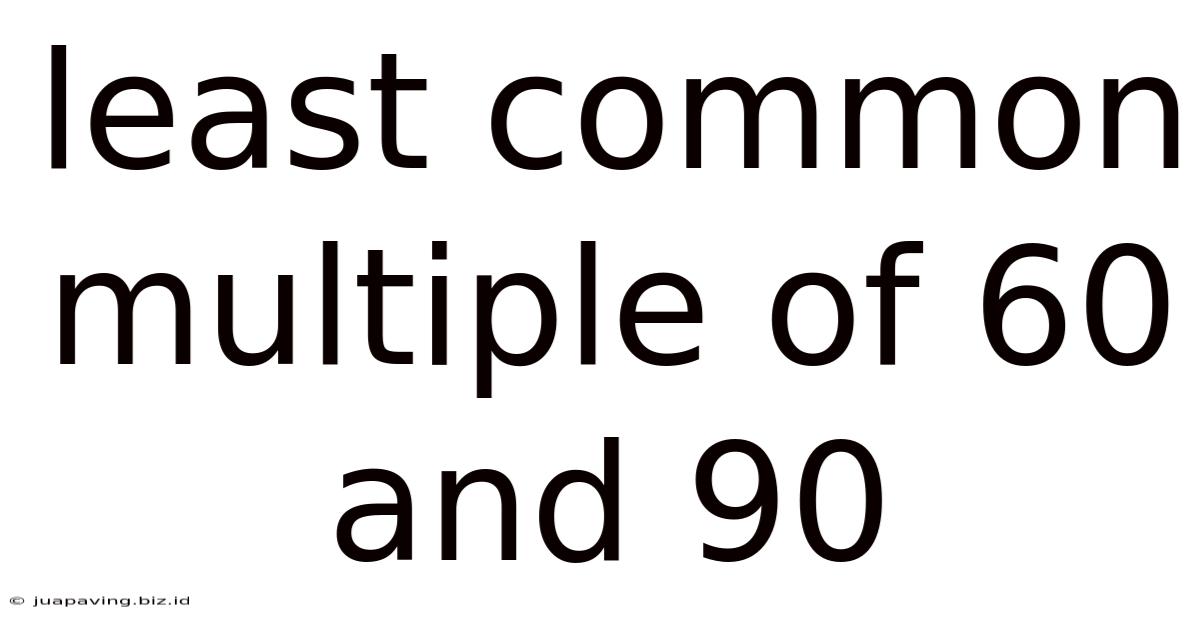 Least Common Multiple Of 60 And 90