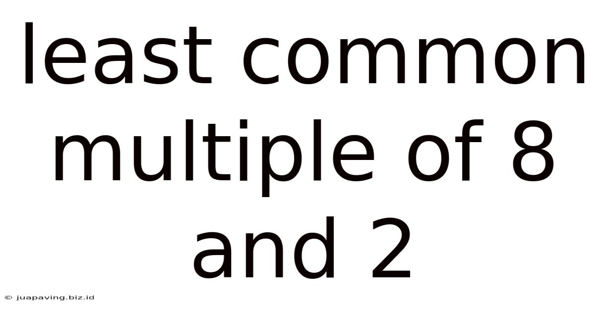 Least Common Multiple Of 8 And 2