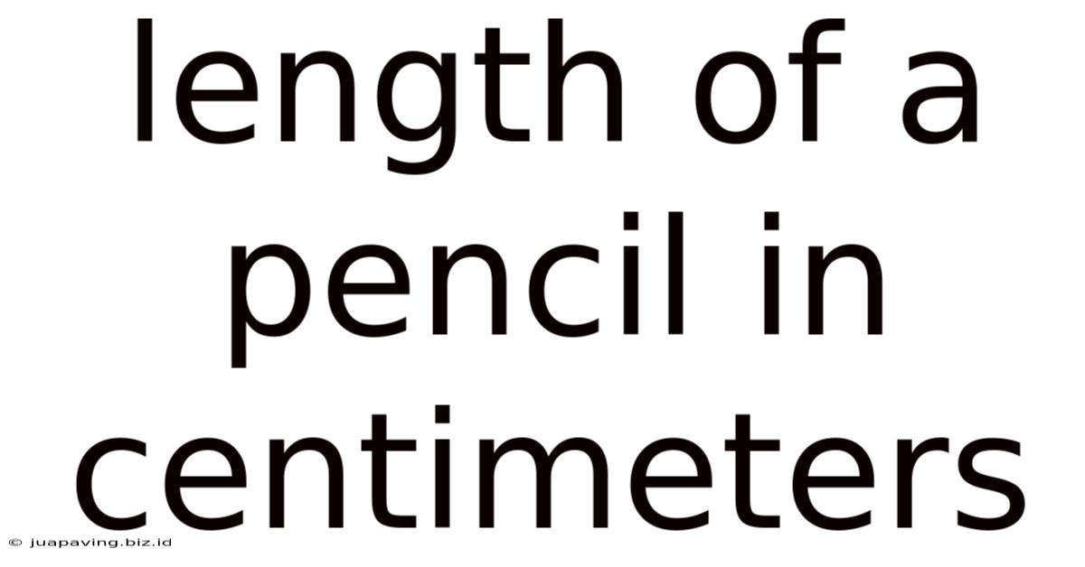 Length Of A Pencil In Centimeters