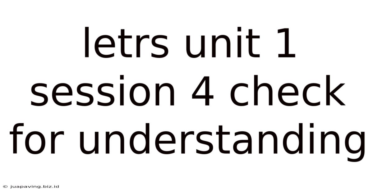 Letrs Unit 1 Session 4 Check For Understanding
