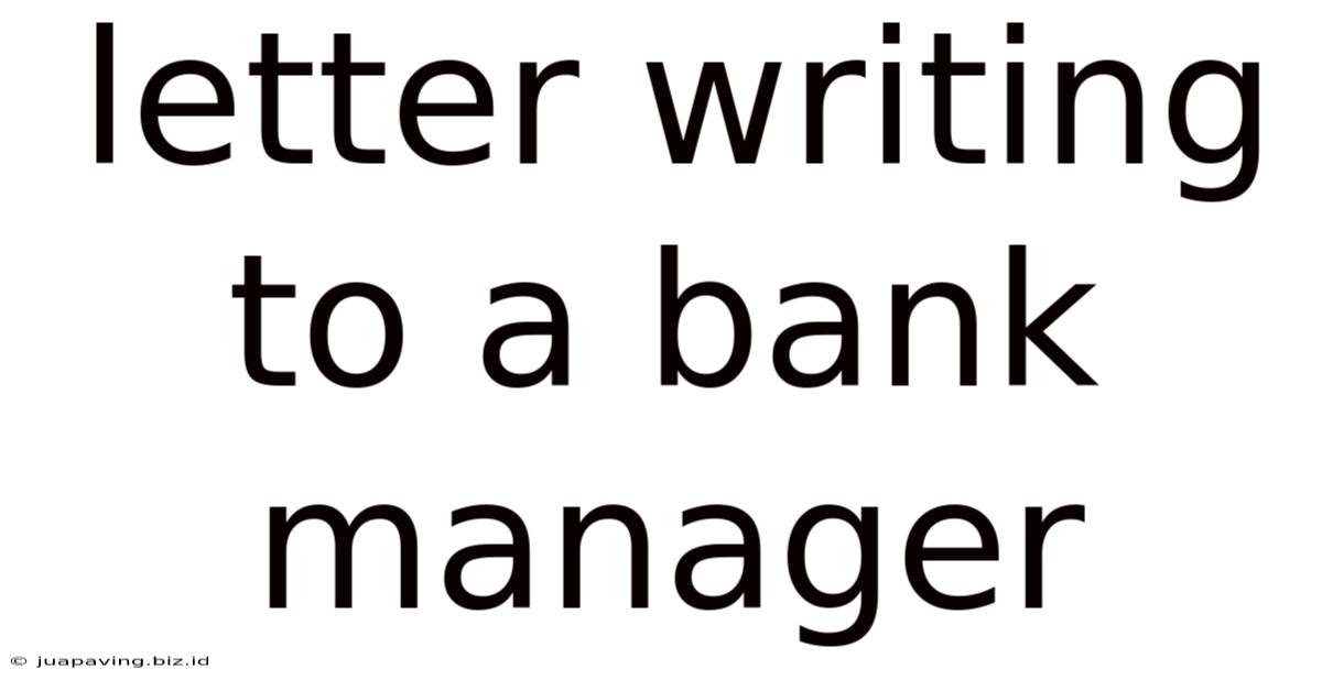 Letter Writing To A Bank Manager