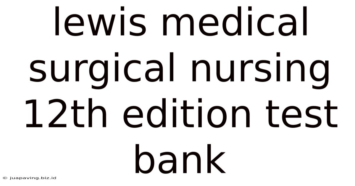 Lewis Medical Surgical Nursing 12th Edition Test Bank
