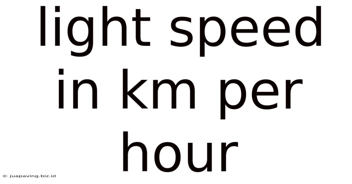 Light Speed In Km Per Hour