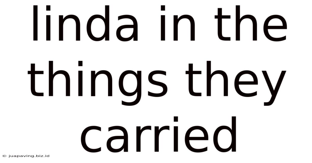 Linda In The Things They Carried