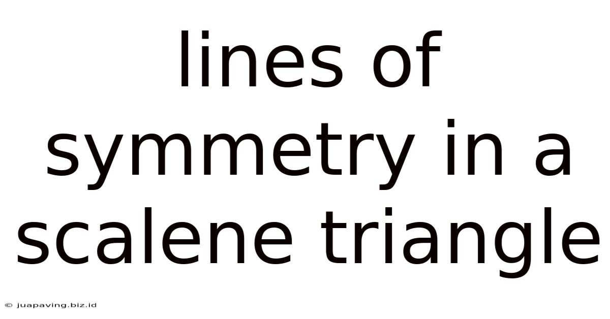 Lines Of Symmetry In A Scalene Triangle