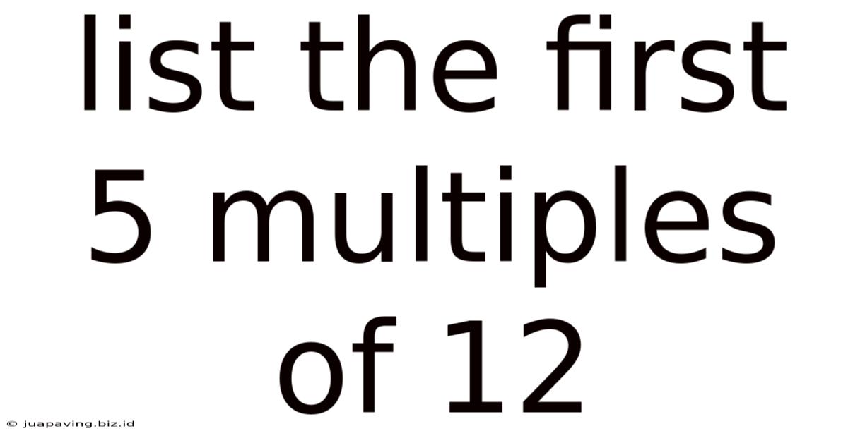 List The First 5 Multiples Of 12