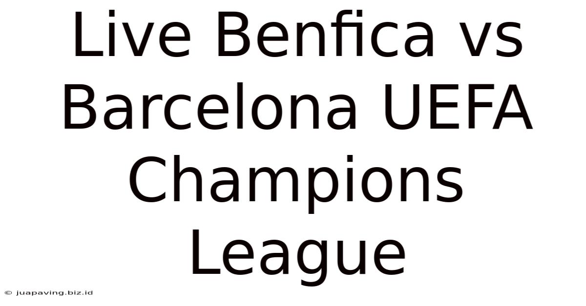 Live Benfica Vs Barcelona UEFA Champions League