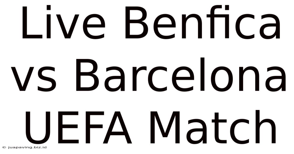 Live Benfica Vs Barcelona UEFA Match