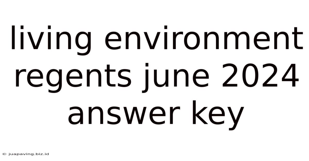 Living Environment Regents June 2024 Answer Key