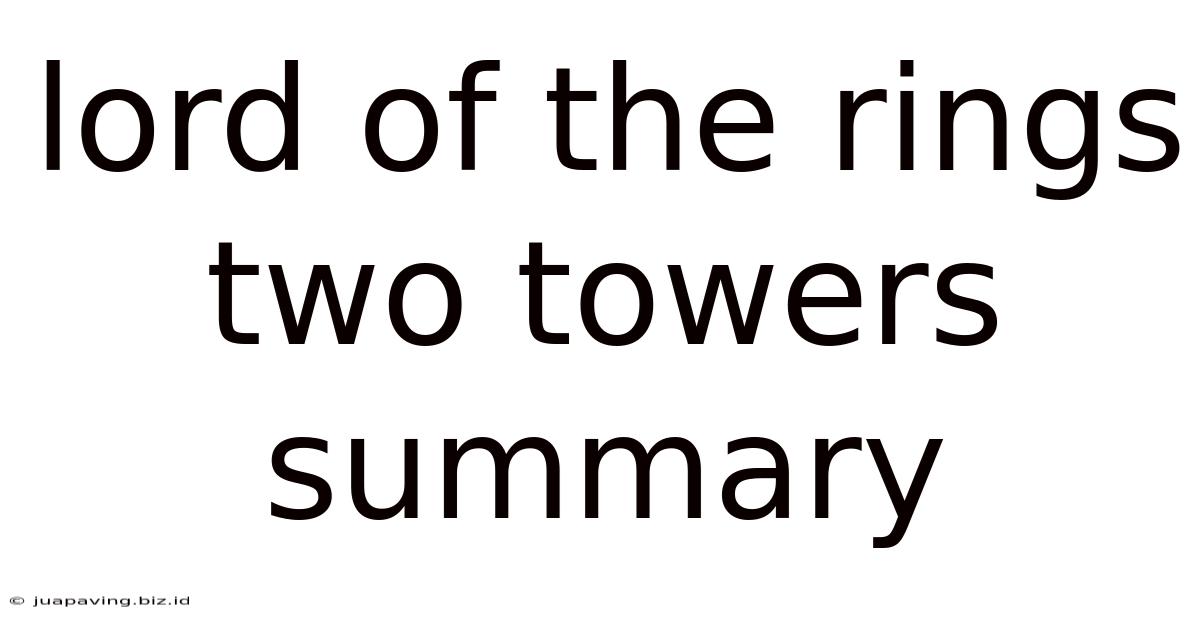 Lord Of The Rings Two Towers Summary